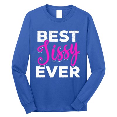 Cute Best Sissy Ever Best Sissy World's Best Sissy Gift Long Sleeve Shirt