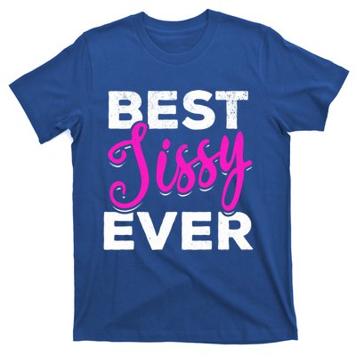 Cute Best Sissy Ever Best Sissy World's Best Sissy Gift T-Shirt