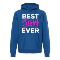 Cute Best Sissy Ever Best Sissy World's Best Sissy Gift Premium Hoodie