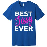 Cute Best Sissy Ever Best Sissy World's Best Sissy Gift Premium T-Shirt