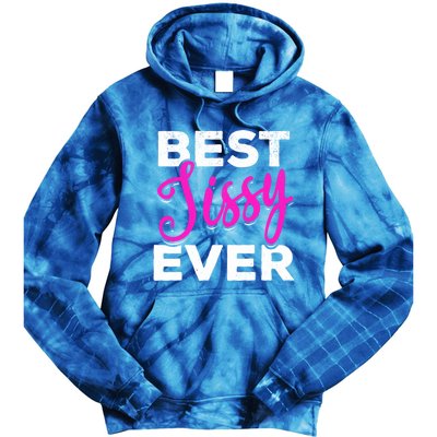 Cute Best Sissy Ever Best Sissy World's Best Sissy Gift Tie Dye Hoodie