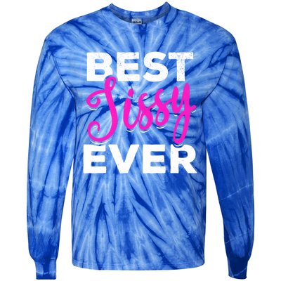 Cute Best Sissy Ever Best Sissy World's Best Sissy Gift Tie-Dye Long Sleeve Shirt