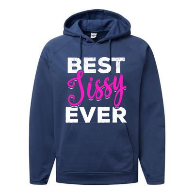 Cute Best Sissy Ever Best Sissy World's Best Sissy Gift Performance Fleece Hoodie