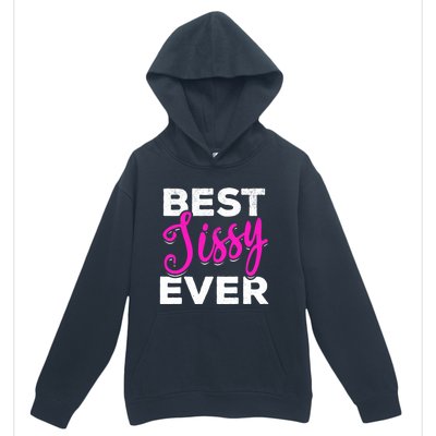 Cute Best Sissy Ever Best Sissy World's Best Sissy Gift Urban Pullover Hoodie