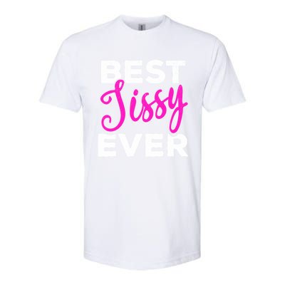 Cute Best Sissy Ever Best Sissy World's Best Sissy Gift Softstyle CVC T-Shirt