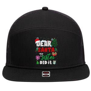 Christmas Big Sister Christmas Dear Santa My Sister Did It Gift 7 Panel Mesh Trucker Snapback Hat