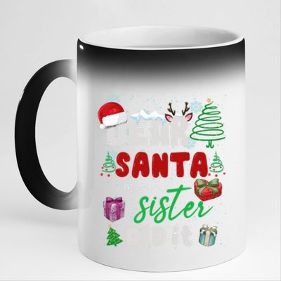 Christmas Big Sister Christmas Dear Santa My Sister Did It Gift 11oz Black Color Changing Mug