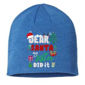 Christmas Big Sister Christmas Dear Santa My Sister Did It Gift Sustainable Beanie