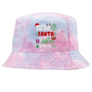 Christmas Big Sister Christmas Dear Santa My Sister Did It Gift Tie-Dyed Bucket Hat