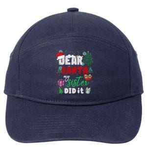 Christmas Big Sister Christmas Dear Santa My Sister Did It Gift 7-Panel Snapback Hat