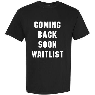 Coming Back Soon Waitlist Garment-Dyed Heavyweight T-Shirt