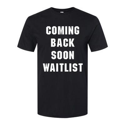 Coming Back Soon Waitlist Softstyle® CVC T-Shirt