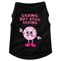 Crying But Still Trying Apparel Doggie Tank
