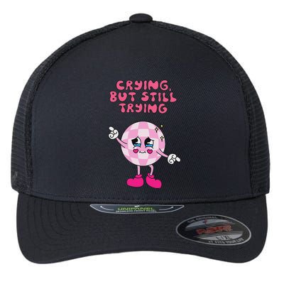 Crying But Still Trying Apparel Flexfit Unipanel Trucker Cap