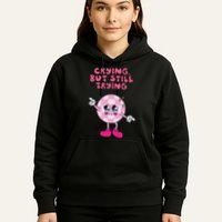 Crying But Still Trying Apparel Hoodie