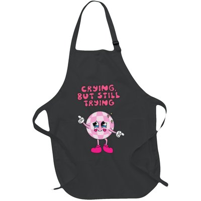 Crying But Still Trying Apparel Apron