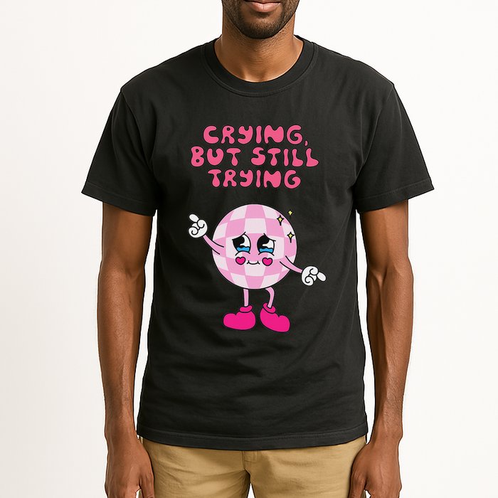 Crying But Still Trying Apparel Tall T-Shirt