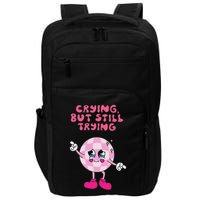 Crying But Still Trying Apparel Impact Tech Backpack