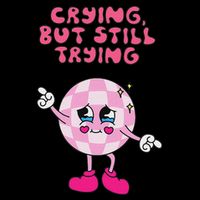 Crying But Still Trying Apparel Drawstring Bag