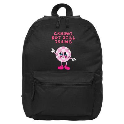 Crying But Still Trying Apparel 16 in Basic Backpack
