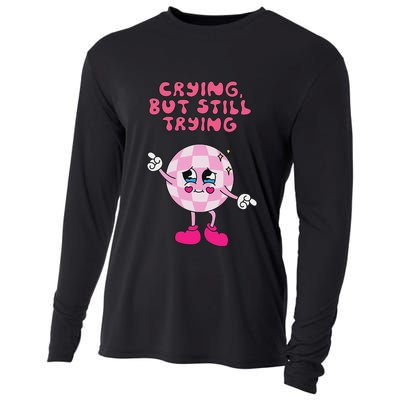 Crying But Still Trying Apparel Cooling Performance Long Sleeve Crew