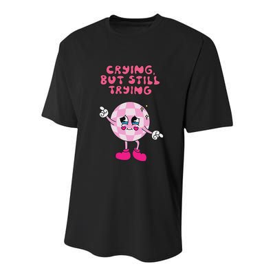 Crying But Still Trying Apparel Youth Performance Sprint T-Shirt