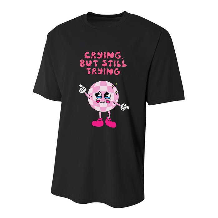 Crying But Still Trying Apparel Youth Performance Sprint T-Shirt