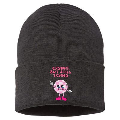 Crying But Still Trying Apparel Sustainable Knit Beanie
