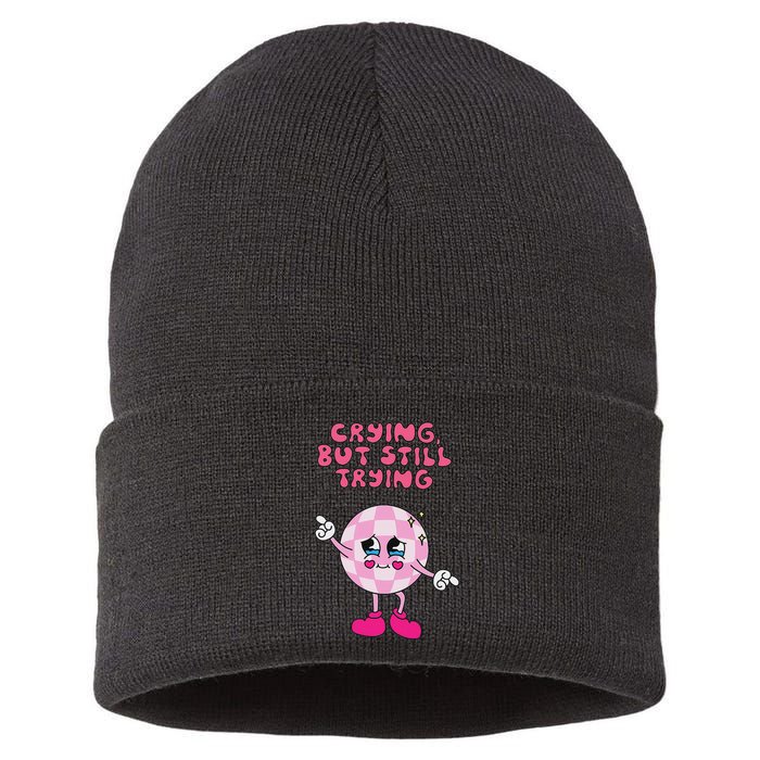 Crying But Still Trying Apparel Sustainable Knit Beanie