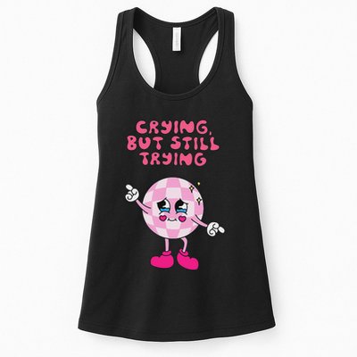 Crying But Still Trying Apparel Womens Tank Top