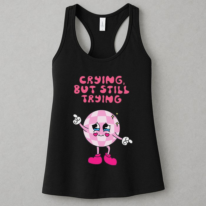 Crying But Still Trying Apparel Womens Tank Top