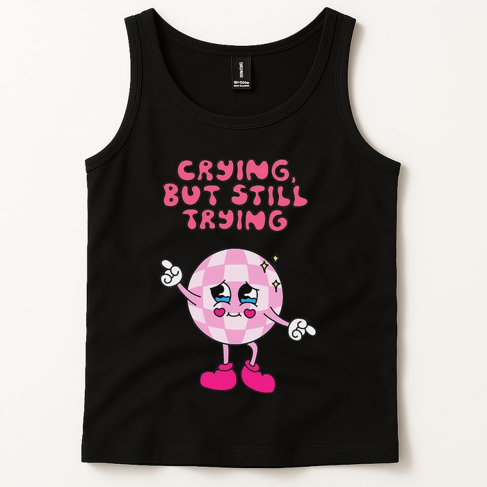 Crying But Still Trying Apparel Tank Top