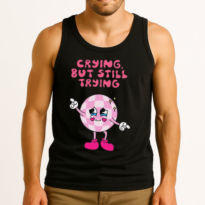 Crying But Still Trying Apparel Tank Top