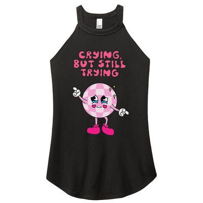 Crying But Still Trying Apparel Women's Perfect Tri Rocker Tank