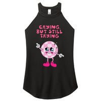 Crying But Still Trying Apparel Women's Perfect Tri Rocker Tank