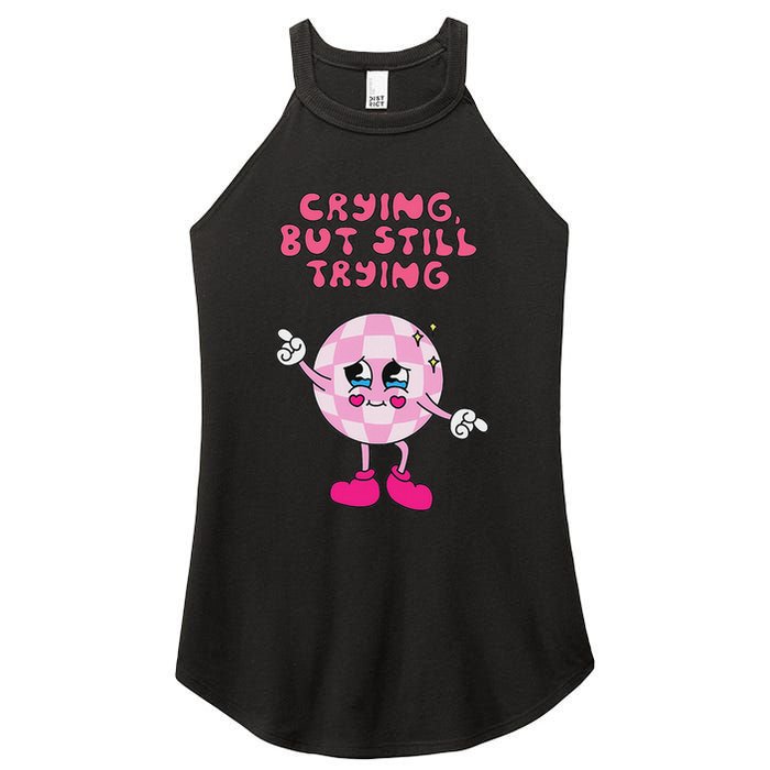 Crying But Still Trying Apparel Women's Perfect Tri Rocker Tank