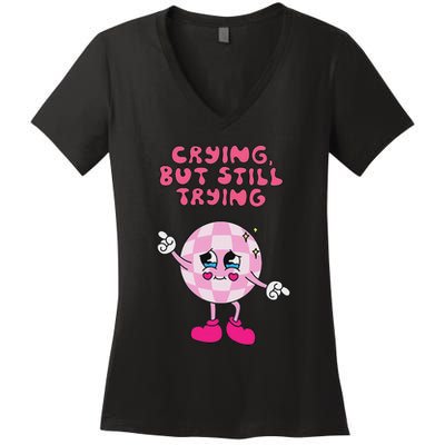 Crying But Still Trying Apparel Women's V-Neck T-Shirt