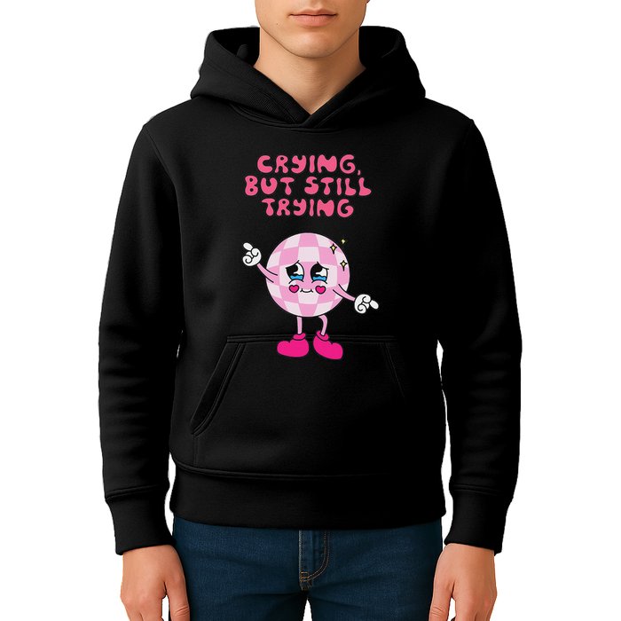 Crying But Still Trying Apparel Kids Hoodie
