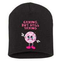 Crying But Still Trying Apparel Short Acrylic Beanie