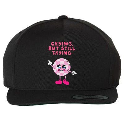 Crying But Still Trying Apparel Wool Snapback Cap