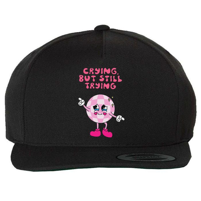 Crying But Still Trying Apparel Wool Snapback Cap