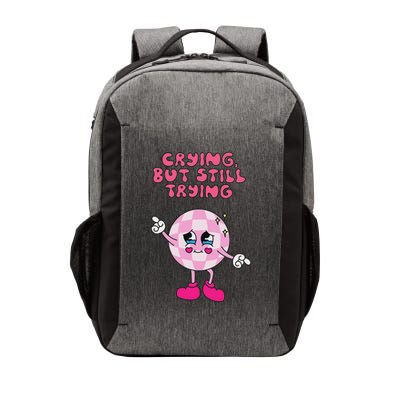 Crying But Still Trying Apparel Vector Backpack