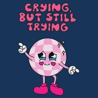 Crying But Still Trying Apparel Infant Baby Jersey Bodysuit