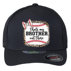 Cute Baseball Sister Thats My Brother Out There Flexfit Unipanel Trucker Cap