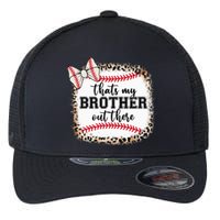 Cute Baseball Sister Thats My Brother Out There Flexfit Unipanel Trucker Cap