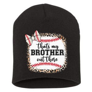 Cute Baseball Sister Thats My Brother Out There Short Acrylic Beanie