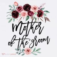 Cute Bridal Shower Wedding Flower Design Mother Of The Groom Womens T-Shirt