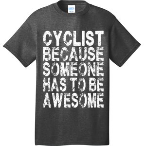 Cyclist Because Someone Has To Be Awesome T-Shirt