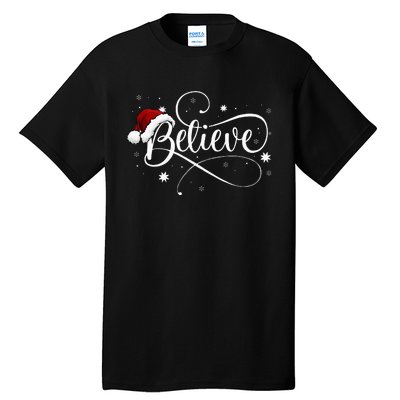 Christmas Believe Santa Claus Believe Christmas Tall T-Shirt