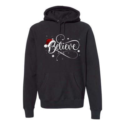 Christmas Believe Santa Claus Believe Christmas Premium Hoodie